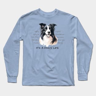 It's a Dog's Life - Border Collie Long Sleeve T-Shirt